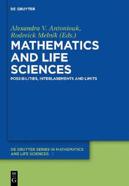 Mathematics and Life Sciences by Alexandra V. Antoniouk, Roderick V. N. Melnik, Robert Anderssen