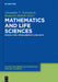 Mathematics and Life Sciences by Alexandra V. Antoniouk, Roderick V. N. Melnik, Robert Anderssen
