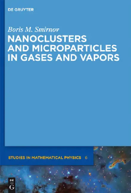 Nanoclusters and Microparticles in Gases and Vapors by Boris M. Smirnov