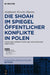 Die Shoah im Spiegel öffentlicher Konflikte in Polen by Stephanie Kowitz-Harms