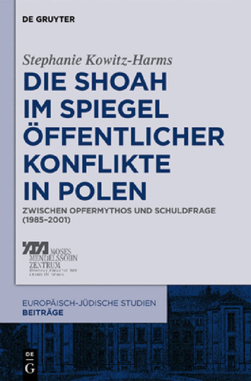 Die Shoah im Spiegel öffentlicher Konflikte in Polen by Stephanie Kowitz-Harms