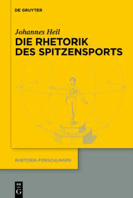 Die Rhetorik des Spitzensports by Johannes Heil