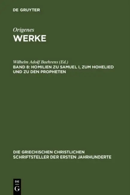 Homilien zu Samuel I, zum Hohelied und zu den Propheten by Wilhelm Adolf Baehrens