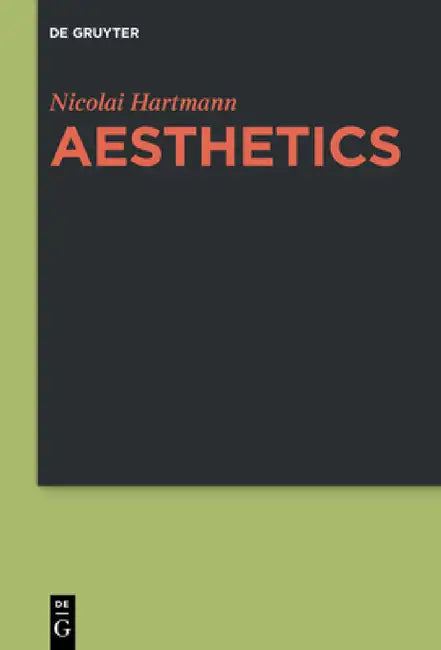 Aesthetics by Nicolai Hartmann, Eugene Kelly, Eugene Kelly