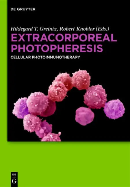 Extracorporeal Photopheresis: Cellular Photoimmunotherapy by Hildegard T. Greinix, Robert Knobler