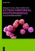 Extracorporeal Photopheresis: Cellular Photoimmunotherapy by Hildegard T. Greinix, Robert Knobler