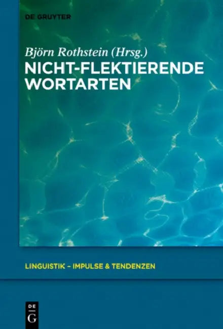Nicht-flektierende Wortarten by Björn Rothstein