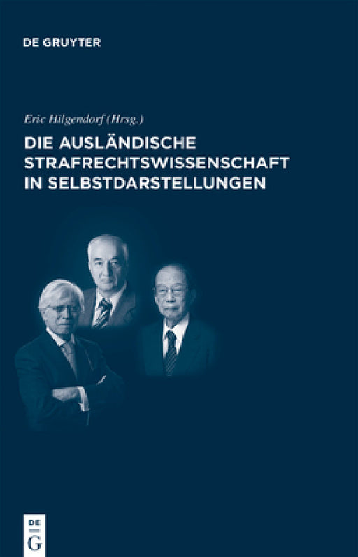 Die ausländische Strafrechtswissenschaft in Selbstdarstellungen by Eric Hilgendorf