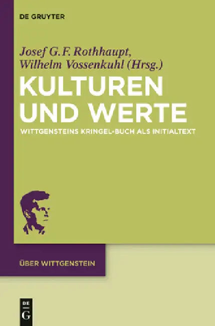 Kulturen Und Werte: Wittgensteins Kringel-Buch ALS Initialtext by Josef Rothhaupt, Wilhelm Vossenkuhl