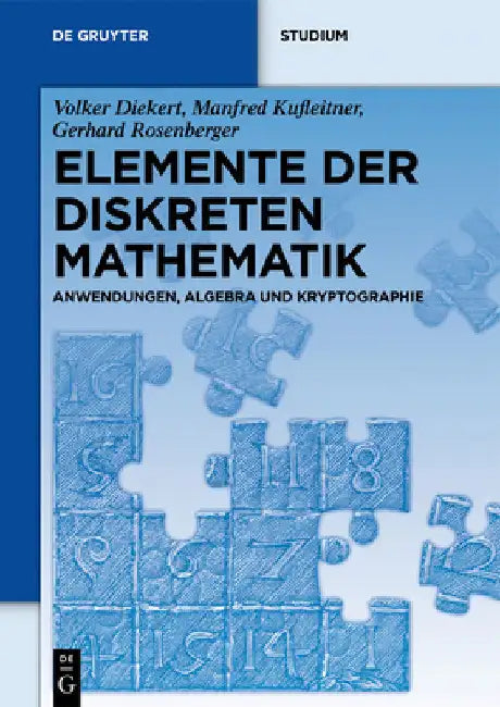 Elemente Der Diskreten Mathematik: Zahlen Und Zählen, Graphen Und Verbände by Diekert, Volker