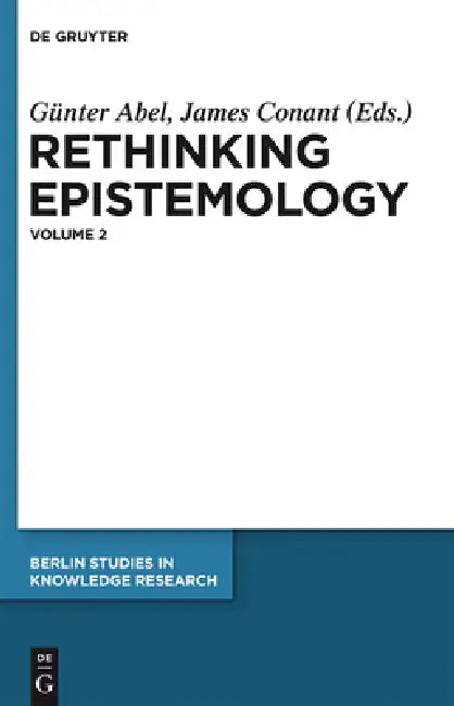 Rethinking Epistemology: Volume 2 by Günter Abel, James Conant