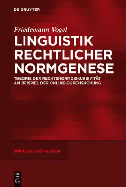 Linguistik rechtlicher Normgenese by Friedemann Vogel