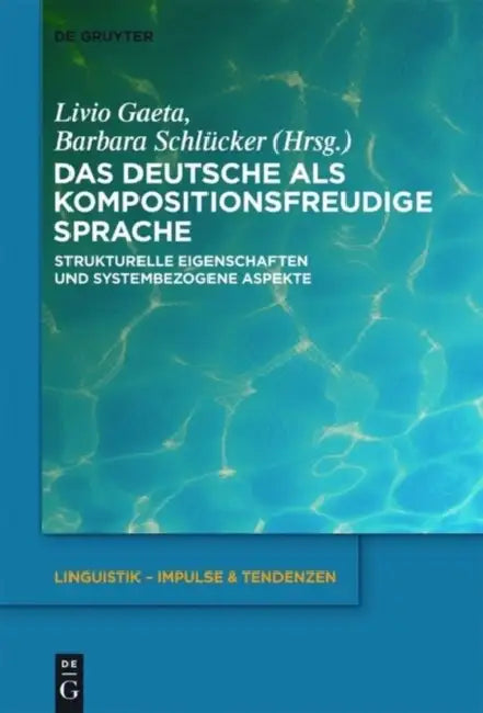 Das Deutsche als kompositionsfreudige Sprache by Livio Gaeta, Barbara Schlücker