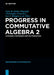 Progress in Commutative Algebra 2: Closures, Finiteness and Factorization by Christopher Francisco, Lee C. Klingler, Sean M. Sather-Wagstaff