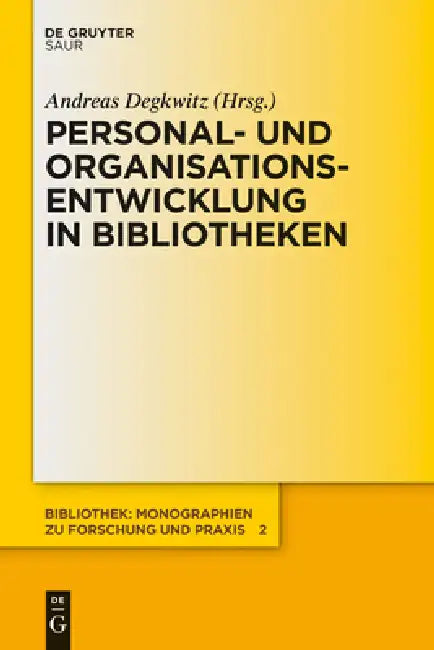 Personal- und Organisationsentwicklung in Bibliotheken by Andreas Degkwitz