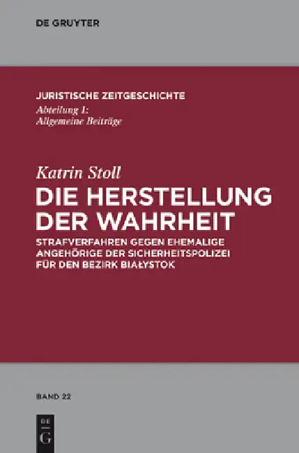 Die Herstellung der Wahrheit by Katrin Stoll