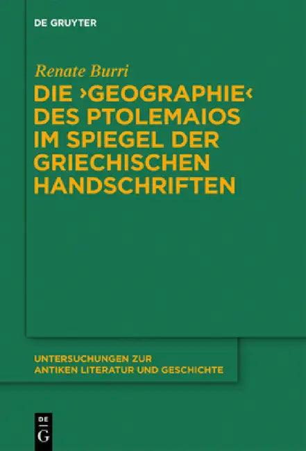 Die "Geographie" des Ptolemaios im Spiegel der griechischen Handschriften by Renate Burri