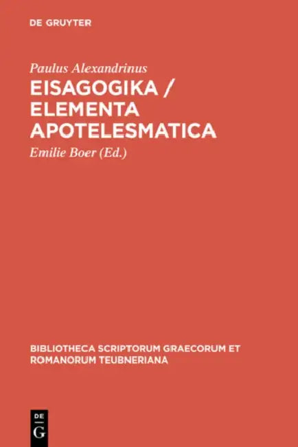 Eisagogika / Elementa apotelesmatica by Paulus Alexandrinus, Emilie Boer, Otto Neugebauer