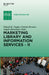 Marketing Library and Information Services II: A Global Outlook by Dinesh K. Gupta, Christie Koontz, Angels Massisimo