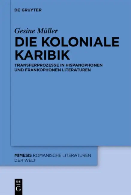 Die koloniale Karibik by Gesine Müller