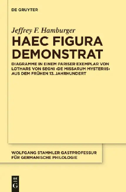 Haec figura demonstrat by Jeffrey F. Hamburger