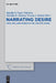 Narrating Desire: Eros, Sex, and Gender in the Ancient Novel by Marília P. Futre Pinheiro, Marilyn B. Skinner, Froma I. Zeitlin
