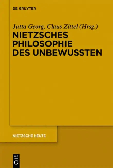Nietzsches Philosophie des Unbewussten by Jutta Georg, Claus Zittel