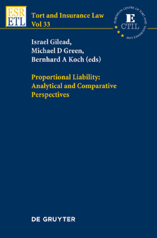 Proportional Liability: Analytical and Comparative Perspectives by Israel Gilead, Michael D. Green, Bernhard A. Koch