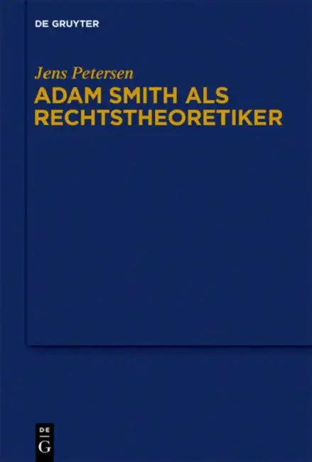 Adam Smith als Rechtstheoretiker by Jens Petersen