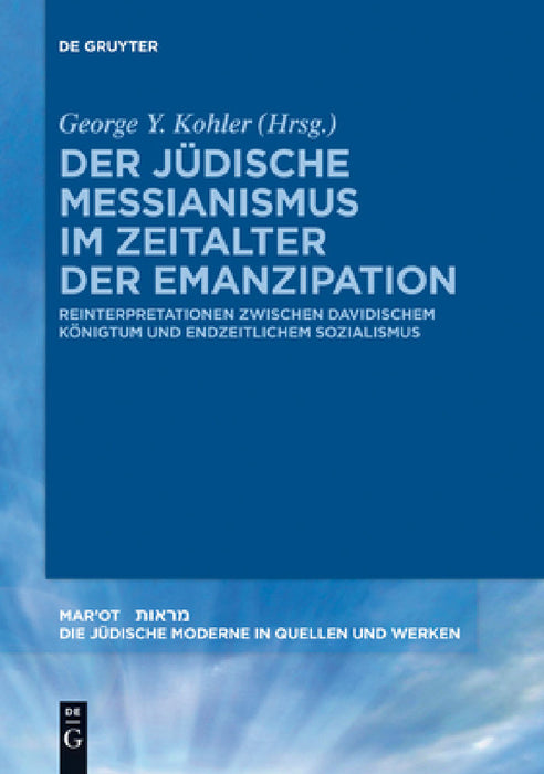 Der jüdische Messianismus im Zeitalter der Emanzipation by George Y. Kohler