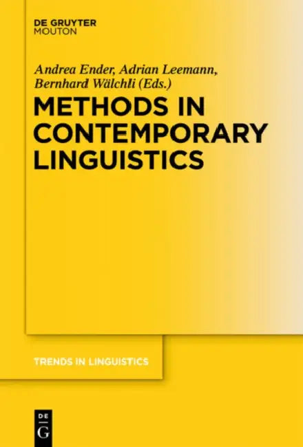Methods in Contemporary Linguistics by Andrea Ender, Adrian Leemann, Bernhard Wälchli