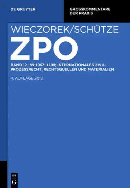 1067-1109; Internationales Zivilprozessrecht; Rechtsquellen Und Materialien by Rolf A. Schutze