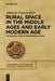 Rural Space in the Middle Ages and Early Modern Age: The Spatial Turn in Premodern Studies by Albrecht Classen, Christopher R. Clason