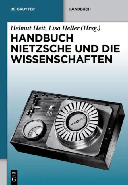 Handbuch Nietzsche Und Die Wissenschaften by Helmut Heit, Lisa Heller