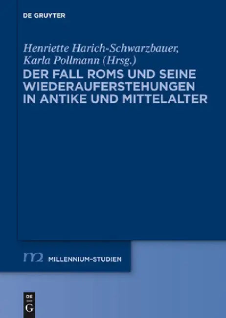 Der Fall ROMs Und Seine Wiederauferstehungen in Antike Und Mittelalter by Henriette Harich-Schwarzbauer, Karla Pollmann
