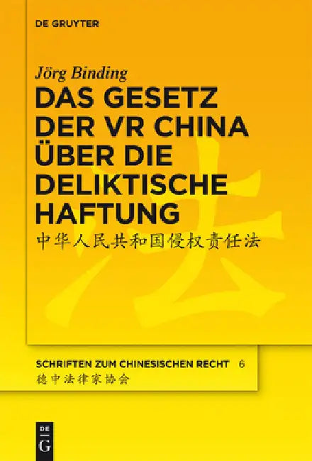 Das Gesetz Der VR China Über Die Deliktische Haftung by Jörg Binding