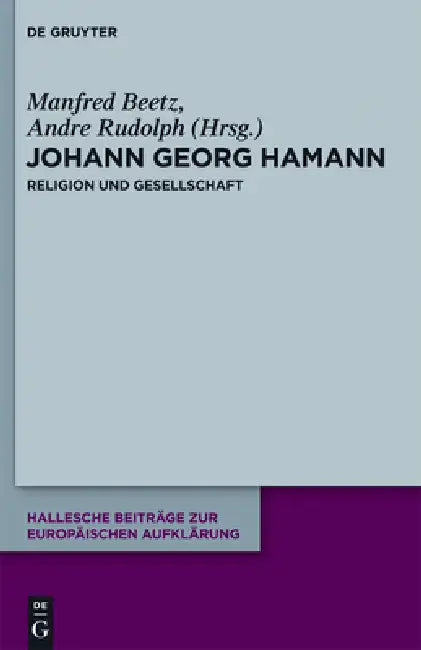 Johann Georg Hamann: Religion und Gesellschaft by Manfred Beetz, Andre Rudolph