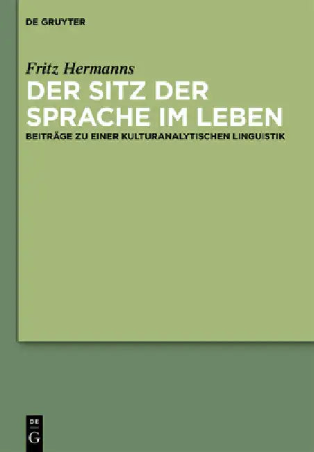 Der Sitz der Sprache im Leben by Fritz Hermanns, Heidrun Kämper, Angelika Linke