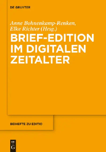 Brief-Edition im digitalen Zeitalter by Anne Bohnenkamp, Elke Richter