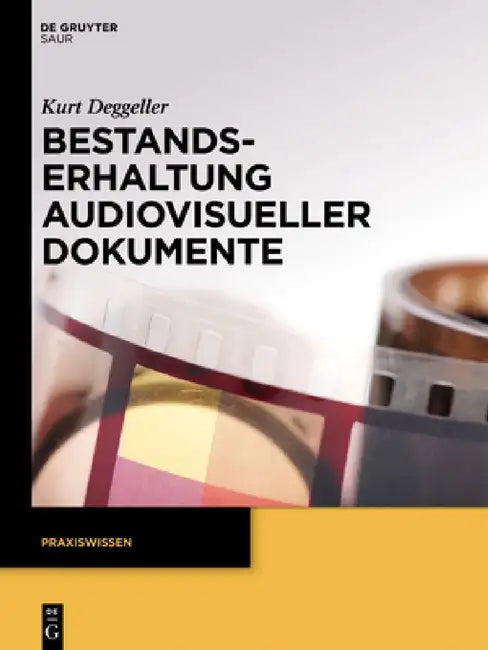 Bestandserhaltung audiovisueller Dokumente by Kurt Deggeller