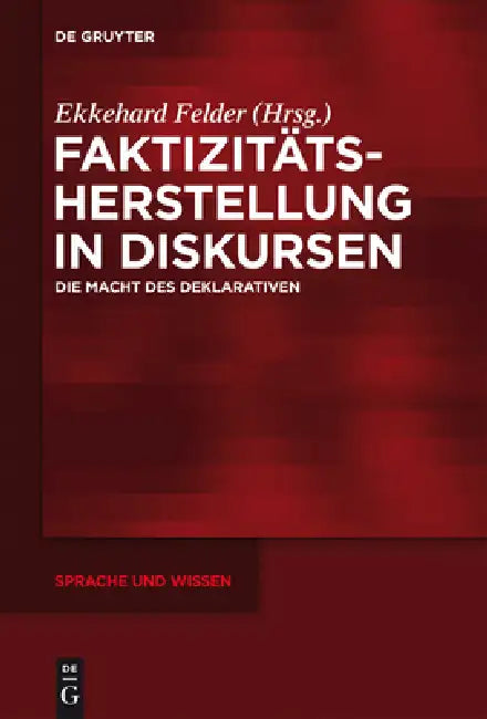 Faktizitätsherstellung in Diskursen by Ekkehard Felder