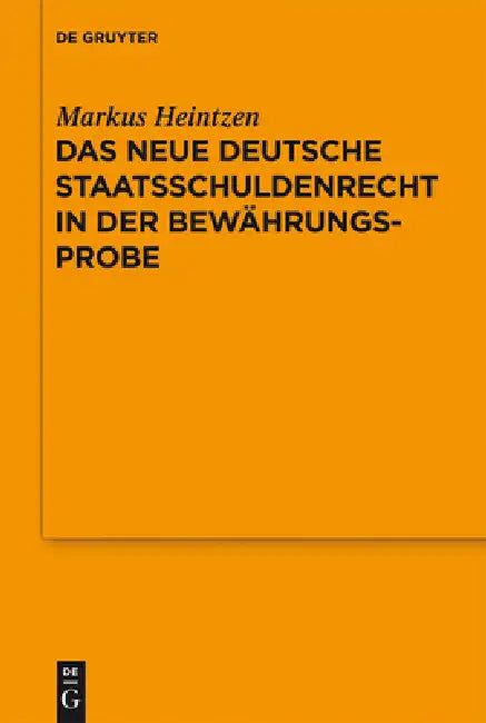 Das neue deutsche Staatsschuldenrecht in der Bewährungsprobe by Markus Heintzen