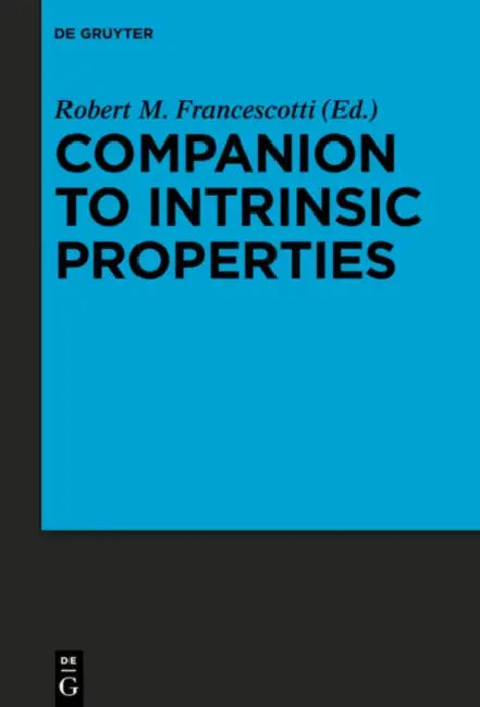 Companion to Intrinsic Properties by Robert M. Francescotti
