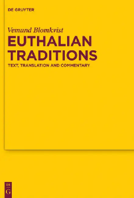 Euthalian Traditions: Text, Translation and Commentary by Vemund Blomkvist