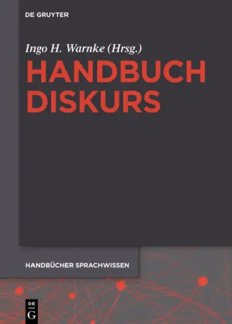 Handbuch Diskurs by Ingo H. (EDT) Warnke