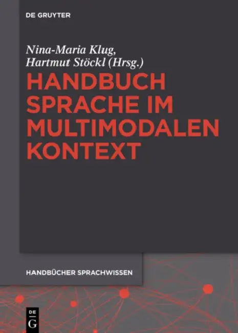 Handbuch Sprache Im Multimodalen Kontext by Nina-Maria (EDT)/ Stockl, Hartmut (EDT) Klug