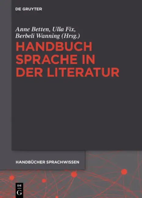Handbuch Sprache in Der Literatur by Anne Betten, Ulla Fix, Berbeli Wanning