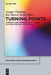 Turning Points: Concepts and Narratives of Change in Literature and Other Media by Ansgar Nünning, Kai Marcel Sicks