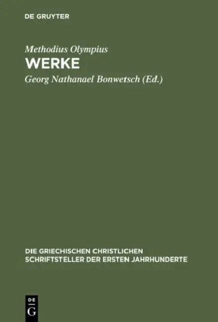Werke by Methodius Olympius, Georg Nathanael Bonwetsch