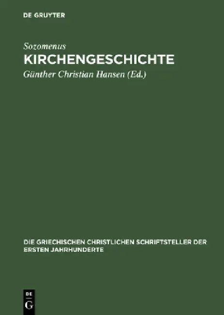Kirchengeschichte by Sozomenus, Günther Christian Hansen